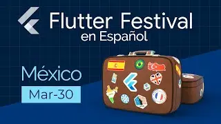Flutter Festival en Español - Mexico