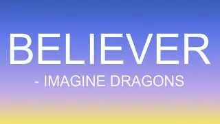 Imagine Dragons - Believer (Lyrics)