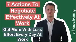7 Actions to Negotiate Effectively at Work - Improve Negotiation Skils