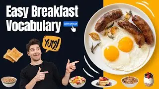 🍳Breakfast: English Vocabulary 🥞Fun & Easy to Follow! Perfect Pronunciation! 