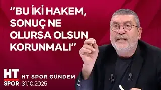 Bahis Operasyonları ve Derbi Hakemleri - HT Spor Gündem (31 Ekim 2025)