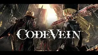 Code Vein - Прохождение Часть 1