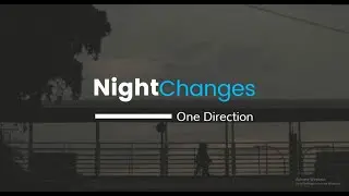 One Direction - Night Changes(Lyrics / Lyric Video)(Myanmar subtitles)