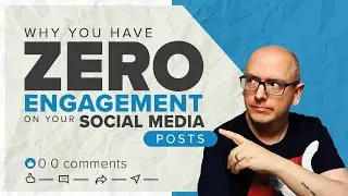 Why You Have Zero Engagement on Your Social Media Posts