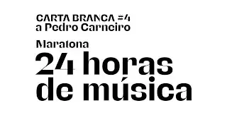 Carta Branca a Pedro Carneiro #4 | Maratona 24 Horas de Música