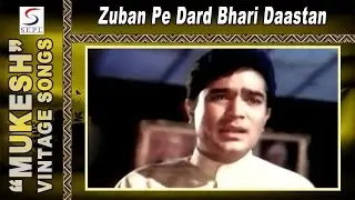 Zuban Pe Dard Bhari Daastan - Mukesh @ Rajesh Khanna, Raaj Kumar, Mala Sinha
