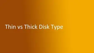 4.3 Thin vs Thick Disk Type