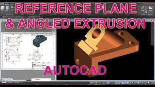 AutoCAD Tutorials Reference Planes and Angled Extrusions
