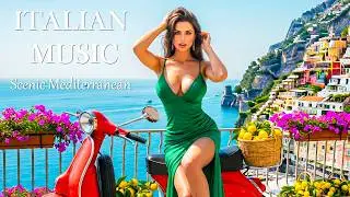 Italian Vibes 🎶 Best Italian Romantic Songs 1960s | 2+ Hours Scenic Italian Landscapes