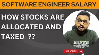 SOFTWARE ENGINNER SALARY 💰 🔥| HOW STOCKS ARE ALLOCATED AND TAXED ??