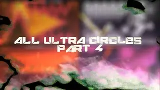 All Ultra Circles | Part 4 | Geometry Dash UPDATED!