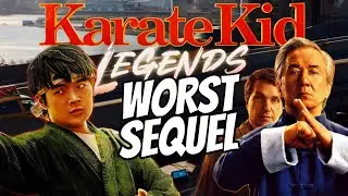 Karate Kid: Legends is the Worst Sequel | Movie Review / Rant