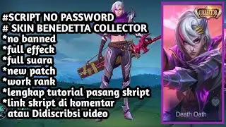 SCRIPT SKIN BENEDETTA COLLECTOR NO PASSWORD FULL EFFECT FULL VOICE UPDATE TERBARU NO BANNED