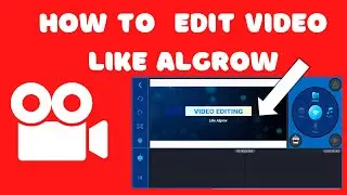 Algrow Video Editing Tutorial | How to edit video like algrow | Video Editing algrow |