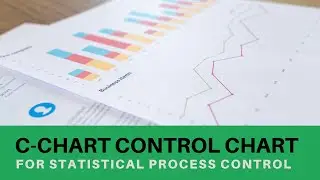 C CHART - C bar control chart in statistical process control (SPC)