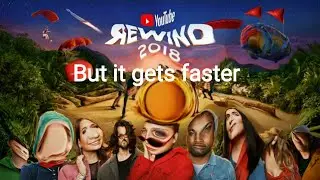 YouTube Rewind 2018 but every time it's cringy it gets faster