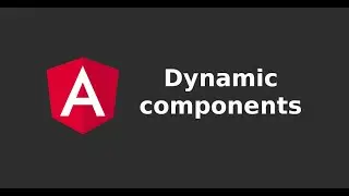 Angular: Dynamic components