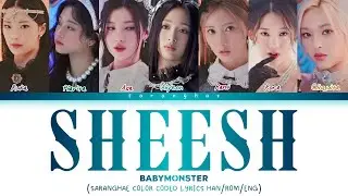 BABYMONSTER (베이비몬스터) - SHEESH | Color Coded Lyrics Han/Rom/Eng