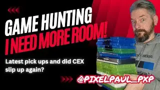 Game Hunting with PixelPaul! My game room is filling up, pick ups from CEX and the Game 50% sale!