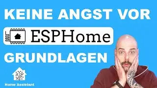 ESPHome Basics for Beginners - Don't Be Afraid of ESPHome
