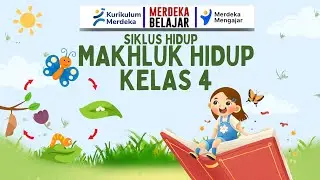 Siklus Hidup Makhluk Hidup | Kelas 4 SD Kurikulum Merdeka