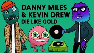 DANNY MILES - Die Like Gold (feat. Kevin Drew)