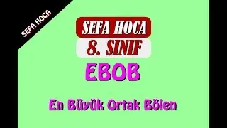 8. SINIF MATEMATİK EBOB KONU ANLATIMI