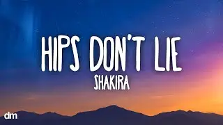 Shakira - Hips Don’t Lie (Lyrics) Ft. Wyclef Jean