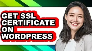 How to Get Ssl Certificate on Wordpress - Full Guide
