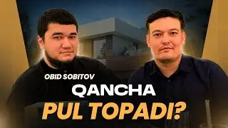 OBID SOBITOV QANCHA PUL TOPADI?