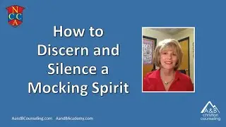 How to Discern and Silence Mocking Spirits