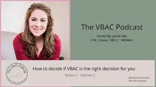The VBAC Podcast | Episode 2: How to decide if VBAC is the right choice for you