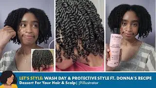 Let's Style: Wash Day & Protective Style Ft. Donna's Recipe | j9illustrator