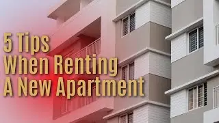 5 Tips For BEFORE You Move Into Your New Apartment