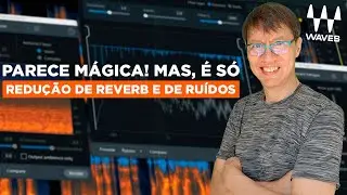 REDUÇÃO DE REVERB E DE RUÍDO COM WAVES CLARITY VX E DEREVERB MAIS IZOTOPE RX