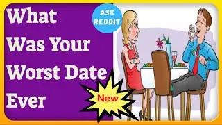 ⭐Reddit Stories⭐ (What Was Your Worst Date Experience Ever) AskReddit