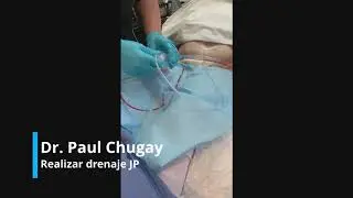 Dr. Paul Chugay Realizar drenaje JP (Español)