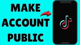 How To Unprivate Your TikTok Account!
