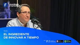 T3.  E4 - El ingrediente de innovar a tiempo