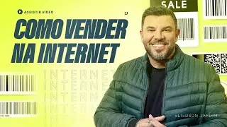 COMO VENDER NA INTERNET | ELIEDSON JARDIM