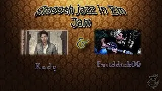 Jam Session - Smooth jazz in Em by Kody and Enriddick09