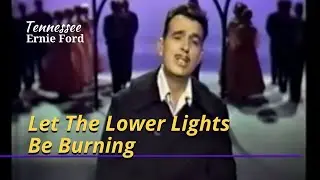 Let The Lower Lights Be Burning | Tennessee Ernie Ford | Mar 9, 1961