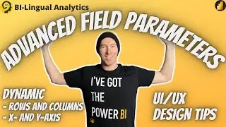 Advanced Field Parameters - The Most Flexible Report Design in Power BI