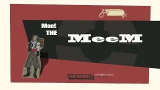 Meet The MeeM | Very Strange Version | TF2 |