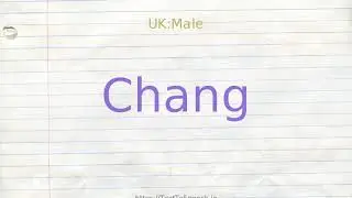 How to pronounce chang