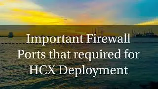 Important Firewall Ports that required for migrating the workloads using VMware HCX