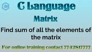 c program to calculate sum of matrix elements