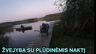 ŽVEJYBA SU PLŪDĖMIS IŠ VALTIES NAKTĮ  2024