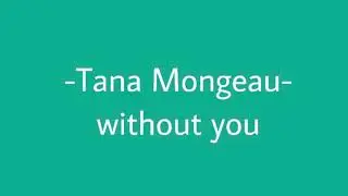 Tana Mongeau -Without You (lyrics)