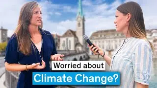 Asking Zurich: Are You Worried About Climate Change?